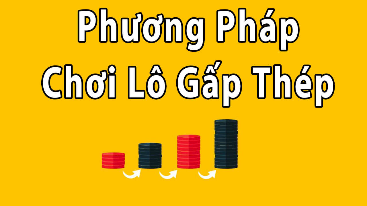 Hướng dẫn chơi gấp thếp chính xác và dễ trúng nhất